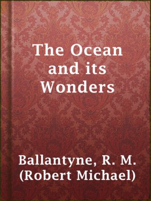 cover image of The Ocean and its Wonders